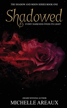 Shadowed - Book #1 of the Shadow and Moon