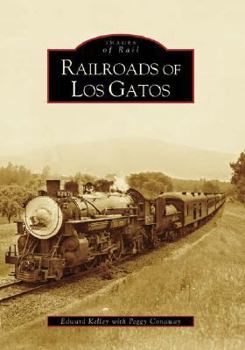 Paperback Railroads of Los Gatos Book