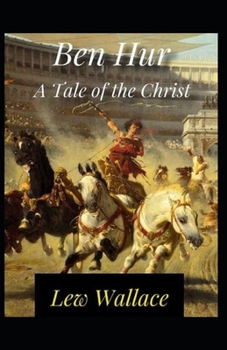 Paperback Ben-Hur: A Tale of the Christ-Original Edition(Annotated) Book