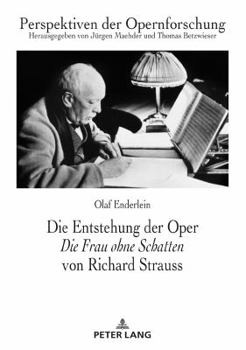 Hardcover Die Entstehung der Oper Die Frau ohne Schatten von Richard Strauss [German] Book