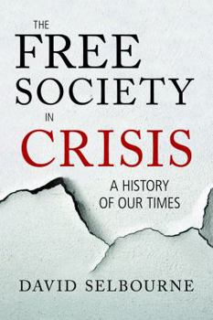 Hardcover The Free Society in Crisis: A History of Our Times Book