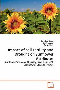 Paperback Impact of soil Fertility and Drought on Sunflower Attributes Book