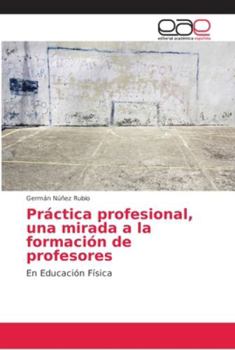 Paperback Práctica profesional, una mirada a la formación de profesores [Spanish] Book