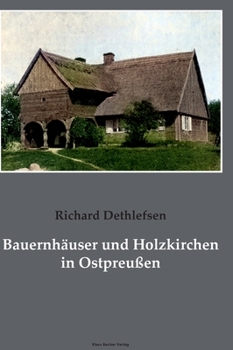 Hardcover Bauernhäuser und Holzkirchen in Ostpreußen: Berlin 1911 [German] Book