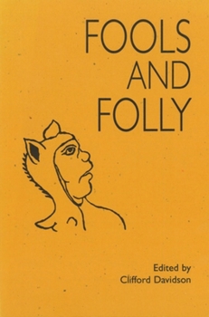 Fools & Folly (Edam Monograph Series, Vol 22) - Book  of the Early Drama, Art, and Music