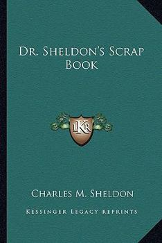 Dr. Sheldon's Scrap Book