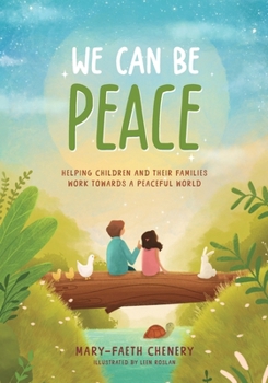 Paperback We Can Be Peace: Helping children and their families work towards a peaceful world Book