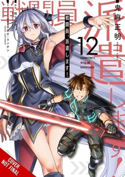 Paperback Combatants Will Be Dispatched!, Vol. 12 (Manga) Book