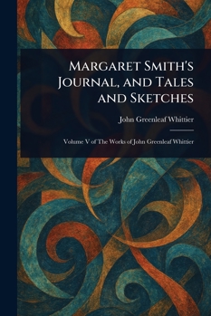 Paperback Margaret Smith's Journal, and Tales and Sketches Book