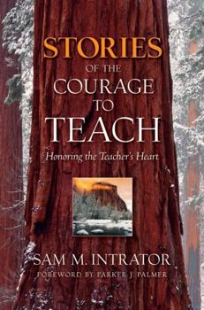 Paperback Stories of the Courage to Teach: Honoring the Teacher's Heart Book