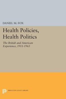 Paperback Health Policies, Health Politics: The British and American Experience, 1911-1965 Book