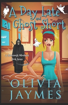 A Day Late and A Ghost Short (A Ravenmist Whodunit Paranormal Cozy Mystery)