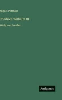 Hardcover Friedrich Wilhelm III.: König von Preußen [German] Book