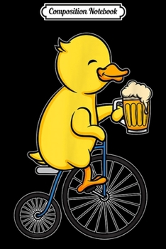 Composition Notebook: Bicycling Beer Duck For Duck Farmers  Journal/Notebook Blank Lined Ruled 6x9 100 Pages