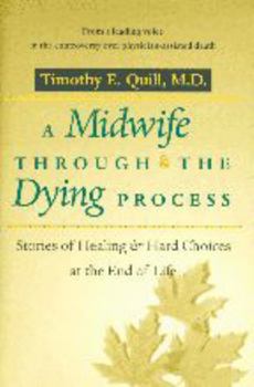 A Midwife through the Dying Process: Stories of Healing and Hard Choices at the End of Life