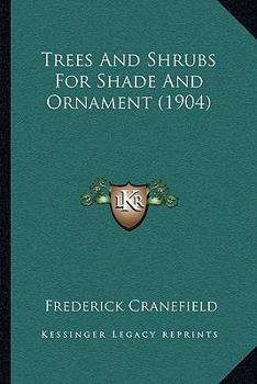 Paperback Trees And Shrubs For Shade And Ornament (1904) Book