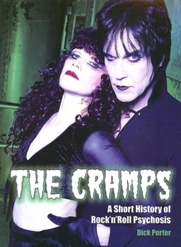 Paperback The Cramps: A Short History of Rock 'n' Roll Psychosis Book