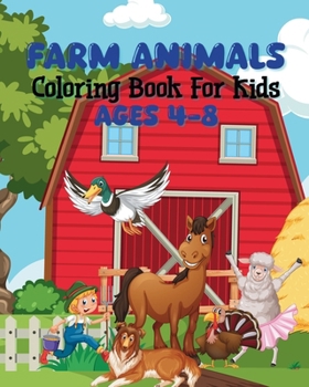 Paperback Farm Animals Coloring Book For Kids Ages 4-8: Cute and light illustrations Book