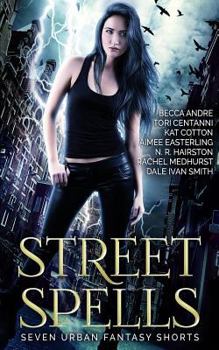 Paperback Street Spells: Seven Urban Fantasy Shorts Book
