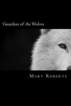 Paperback Guardian of the Wolves: Book One of the Guardian Trilogy Book