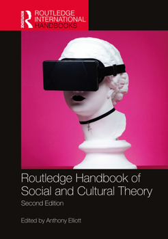 Routledge Handbook of Social and Cultural Theory - Book  of the Routledge International Handbooks