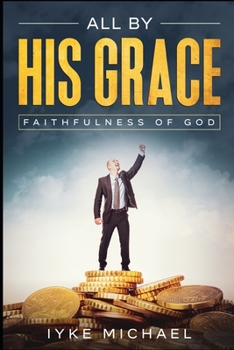Paperback All By His Grace Book