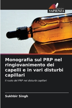 Paperback Monografia sul PRP nel ringiovanimento dei capelli e in vari disturbi capillari [Italian] Book