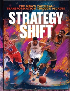 Paperback Strategy Shift: The NBA's Tactical Transformation Through the Decades [Large Print] Book