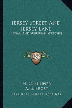 Jersey Street and Jersey Lane: Urban and Suburban Sketches