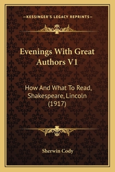 Evenings With Great Authors V1: How And What To Read, Shakespeare, Lincoln