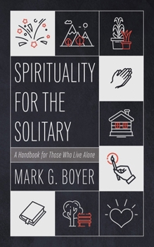 Hardcover Spirituality for the Solitary: A Handbook for Those Who Live Alone Book