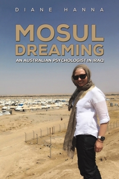 Paperback Mosul Dreaming: An Australian Psychologist in Iraq Book