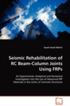 Paperback Seismic Rehabilitation of RC Beam-Column Joints Using FRPs Book