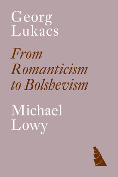 Paperback Georg Lukacs: From Romanticism to Bolshevism Book