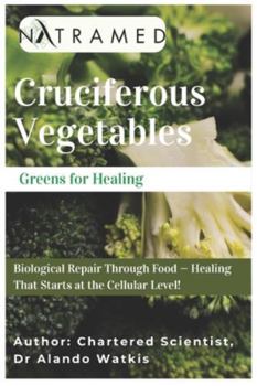 Paperback Cruciferous Vegetables: Greens for Healing Book