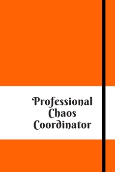 Professional Chaos Coordinator: Lined Notebook 120 pages matte cover