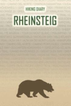 Paperback Hiking Diary Rheinsteig: Hiking Diary: Rheinsteig. A logbook with ready-made pages and plenty of space for your travel memories. For a present, Book