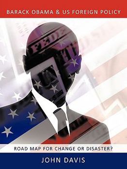 Paperback Barack Obama & Us Foreign Policy: Road Map for Change or Disaster? Book