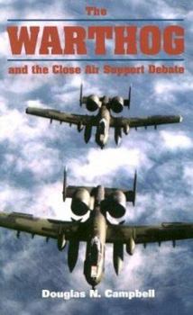 Hardcover The Warthog and the Close Air Support Debate Book