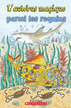 Paperback Je Peux Lire! Niveau 2: l'Autobus Magique Parmi Les Requins [French] Book
