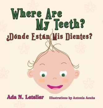 Hardcover Where Are My Teeth? ¿Dónde Están Mis Dientes? [Multiple Languages] Book