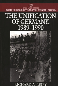 Hardcover The Unification of Germany, 1989-1990 Book