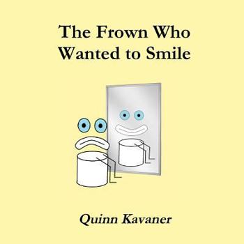 Paperback The Frown Who Wanted to Smile Book