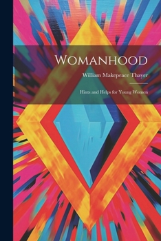 Paperback Womanhood: Hints and Helps for Young Women Book