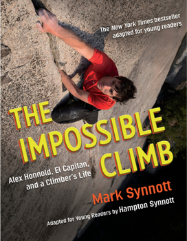 Paperback The Impossible Climb (Young Readers Adaptation): Alex Honnold, El Capitan, and a Climber's Life Book