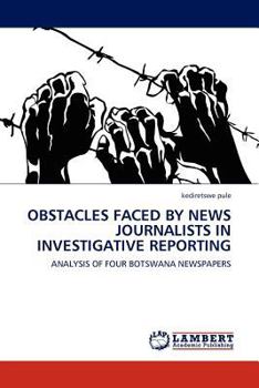 Paperback Obstacles Faced by News Journalists in Investigative Reporting Book