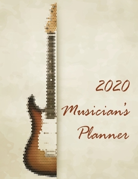 2020 Musician's Planner: A 2020 gig calendar appointment book for musicians with modern art electric guitar cover cover