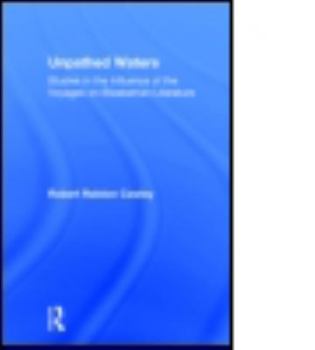Unpathed Waters: Studies in the Influence of the Voyages on Elizabethan Literature