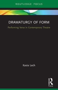 Paperback Dramaturgy of Form: Performing Verse in Contemporary Theatre Book