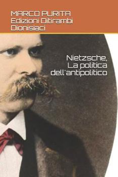 Paperback Nietzsche, La Politica Dell'antipolitico [Italian] Book